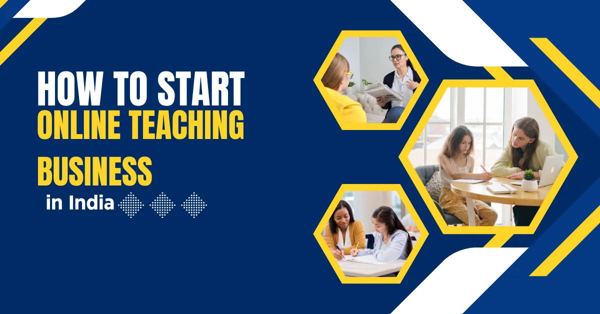 How to Start Online Teaching Business in India?